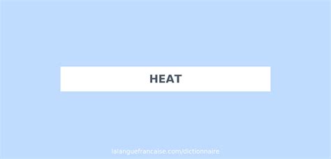 traduction de heat